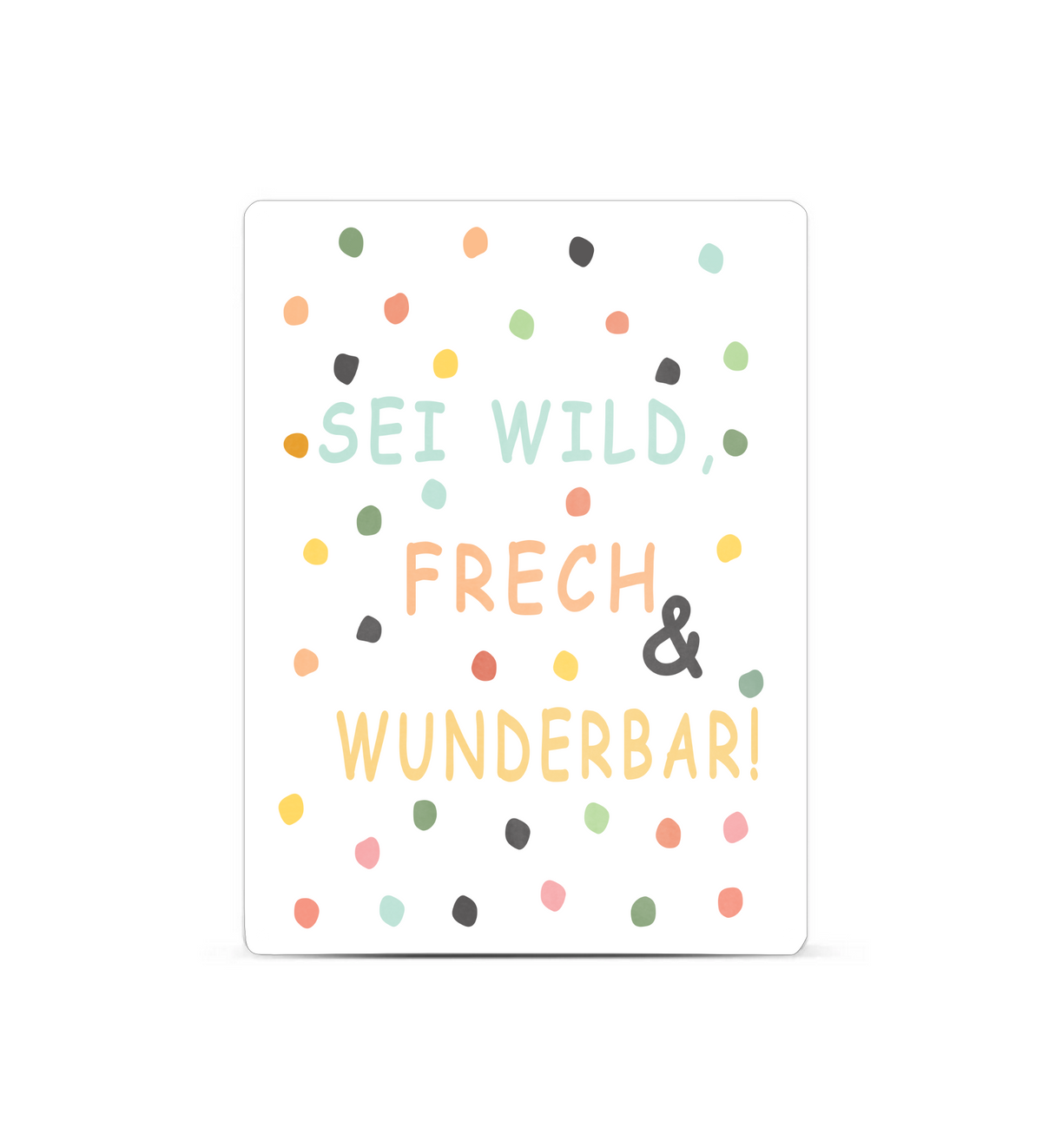 Magnetisches Metallschild "1 Metallschild Sei Wild Frech und Wunderbar.jpg" mit dem motivierenden Zitat, umgeben von bunten Konfetti-Punkten, im Kinderzimmer.