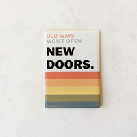 Keramik Kühlschrankmagnet Retro Spruch | Old Ways Won't Open New Doors | Motivations-Magnet 7x5 cm | Geschenk Kollege Achtsamkeit