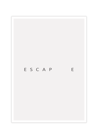 Dieses minimalistische Poster zeigt dir genau ein Wort, Escape (Flucht). 