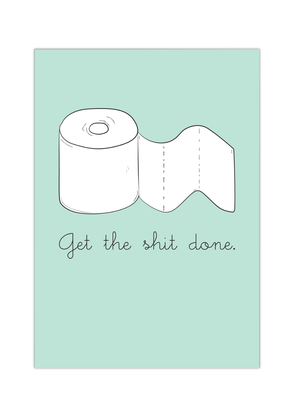 Dieses witzige Badezimmer Poster zeigt eine Klopapierrolle und den lustigen Spruch "Get shit done.".